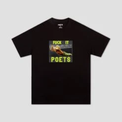 Poets Fuck It T-Shirt Black